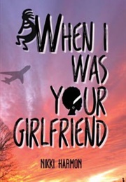 When I Was Your Girlfriend (Nikki Harmon)