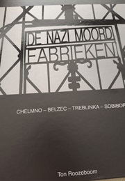 De Nazi Moord Fabrieken (Tom Roozeboom)