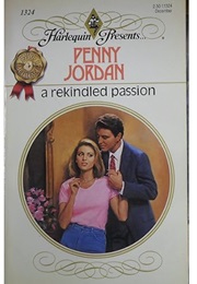 A Rekindled Passion (Penny Jordan)