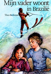 Mijn Vader Woont in Brazilië (Thea Beckman)