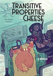 The Transitive Properties of Cheese (Ann Leblanc)