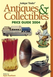 Antique Trader Antiques & Collectibles Price Guide 2004 (Kyle Husfloen)