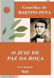 O Juiz De Paz Da Roça: Comédia Em Um Ato (Martins Pena)