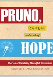 Pruno, Ramen, and a Side of Hope: Stories of Surviving Wrongful Conviction (Courtney Lance and Nikki Pope)