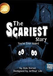 The Scariest Story You've Ever Heard (Ron Keres)