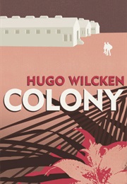 Colony (Hugo Wilcken)