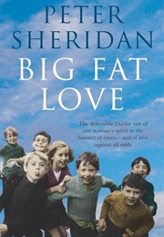 Big Fat Love (Peter Sheridan)
