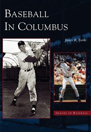 Baseball in Columbus (James R. Tootle)