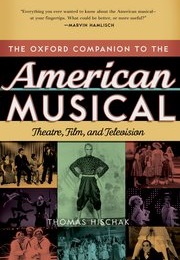 The Oxford Companion to the American Musical (Thomas Hischak)