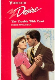 The Trouble With Caasi (Debbie Macomber)