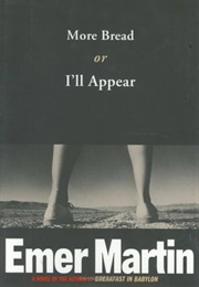 More Bread or I'll Appear (Emer Martin)