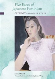 Five Faces of Japanese Feminism: Crimson and Other Works (Ineko Sata)
