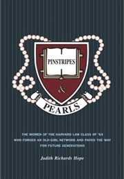 Pinstripes & Pearls: The Women of the Harvard Law School Class of '64 Who Forged an Old-Girl Network (Judith Richards Hope)