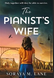 The Pianist's Wife (Soraya M. Lane)