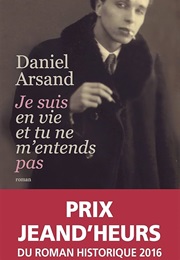 Je Suis En Vie Et Tu Ne M'entends Pas (Daniel Arsand)