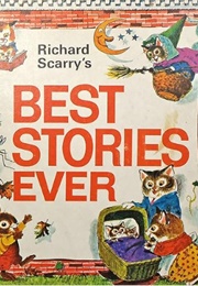 Richard Scarry's Best Stories Ever (Richard Scarry)