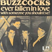 Ever Fallen in Love (With Someone You Shouldn't Have) - Buzzcocks