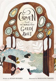Carmen and the House That Gaudí Built (Susan Hughes)