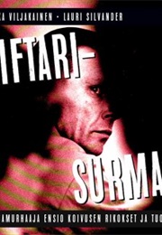 Liftarisurmat: Sarjamurhaaja Ensio Koivusen Rikokset Ja Tuomio (Miika Viljakainen & Lauri Silvander)
