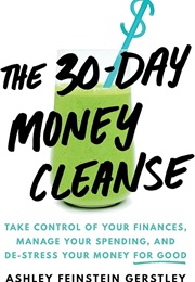 The 30-Day Money Cleanse (Ashley Feinstein Gerstley)