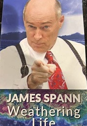 Weathering Life (James Spann)