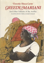 Greedy Mariani and Other Folktales of the Antilles (Dorothy Sharp Carter)