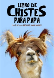 Libro De Chistes Para Papá: Más De 300 Bromas Para Padres (Silly Sloth Press)