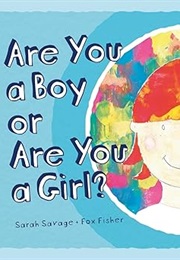 Are You a Boy or Are You a Girl? (Sarah Savage)