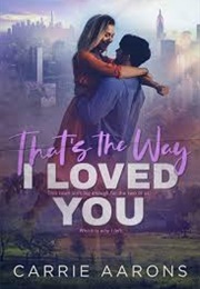 That's the Way I Love You (Carrie Aarons)