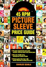 Goldmine 45 Rpm Picture Sleeve Price Guide (Charles Szabla)