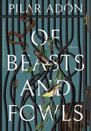 Of Beasts and Fowls (Pilar Adón)