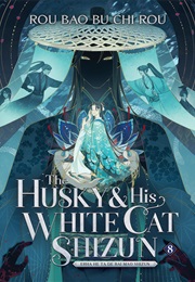 The Husky and His White Cat Shizun Vol 8 (Rou Bao Bu Chi Rou)