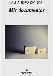Mis Documentos (Alejandro Zambra)