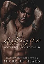 Destroy Me (Michelle Heard)