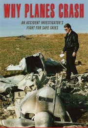 Why Planes Crash: An Accident Investigator's Fight for Safe Skies (David Soucie, Ozzie Cheek)