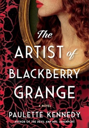 The Artist of Blackberry Grange (Paulette Kennedy)