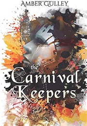 The Carnival Keepers (Amber Gulley)