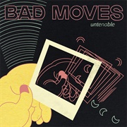 Untenable - Bad Moves