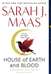 House of Earth and Blood (Sarah J Maas)