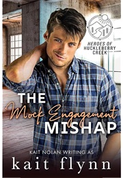 The Mock Engagement Mishap (Kait Flynn)