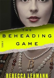 The Beheading Game (Rebecca Lehmann)