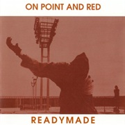 Readymade – on Point and Red