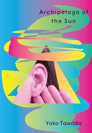 Archipelago of the Sun (Yoko Tawada)