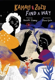 Kamau and Zuzu Find a Way (Aracelis Girmay)