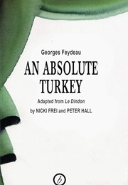 An Absolute Turkey (Feydeau, Georges)