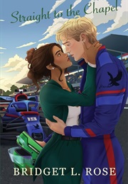 Straight to the Chapel (Bridget L.Rose)