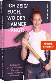 Ich Zeig' Euch, Wo Der Hammer Hängt! (Sandra Hunke)