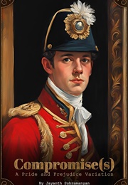 Compromise(S): A Pride and Prejudice Variation (Jayanth Subramanyan)