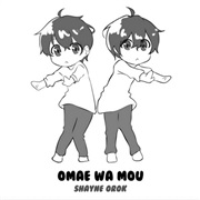 Omae Wa Mou (Shayne Orok)