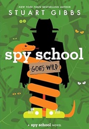 Spy School Goes Wild (Stuart Gibbs)